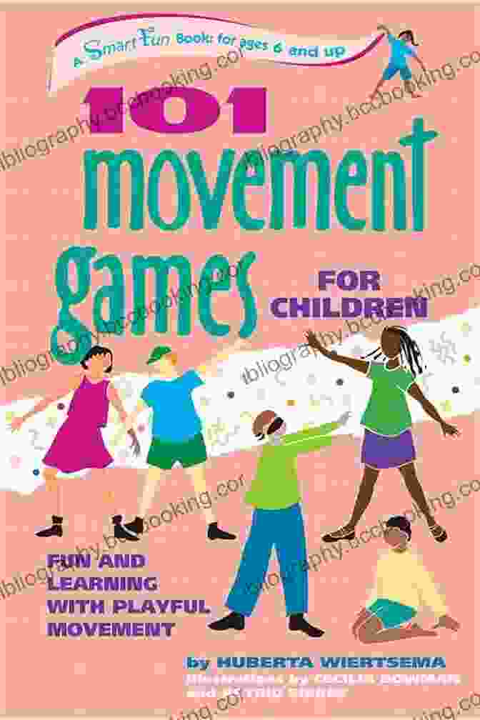 101 Movement Games For Children Book Cover 101 Movement Games For Children: Fun And Learning With Playful Moving (SmartFun Activity Books)