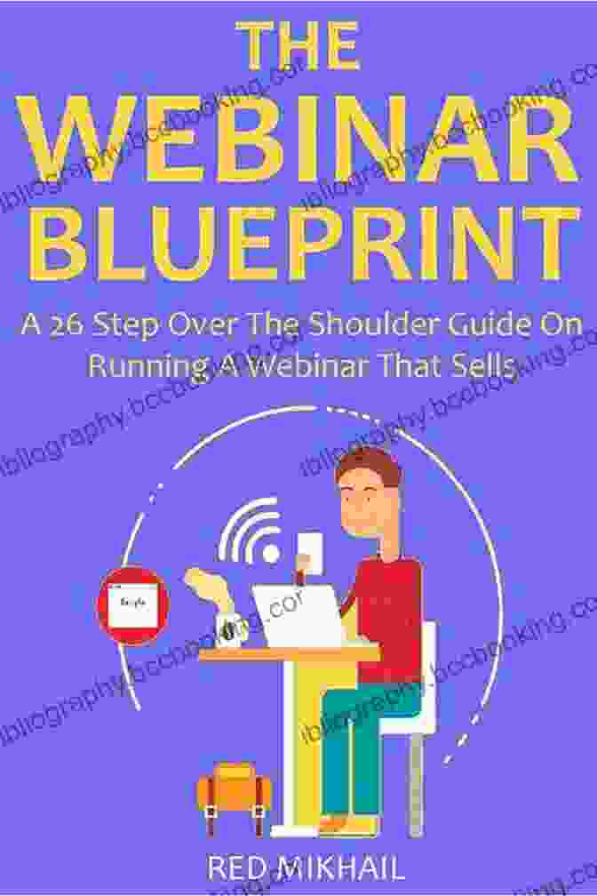 26 Step Over The Shoulder Guide On Running Webinar That Sells Webinar Selling System (2024): A 26 Step Over The Shoulder Guide On Running A Webinar That Sells