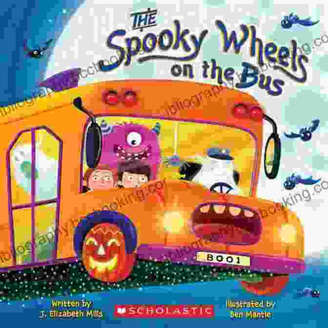 A Colorful And Spooky Illustration From The Book 'The Spooky Wheels On The Bus,' Featuring A Haunted Bus Driving Through A Haunted Town Filled With Eerie Creatures And Surprises. The Spooky Wheels On The Bus
