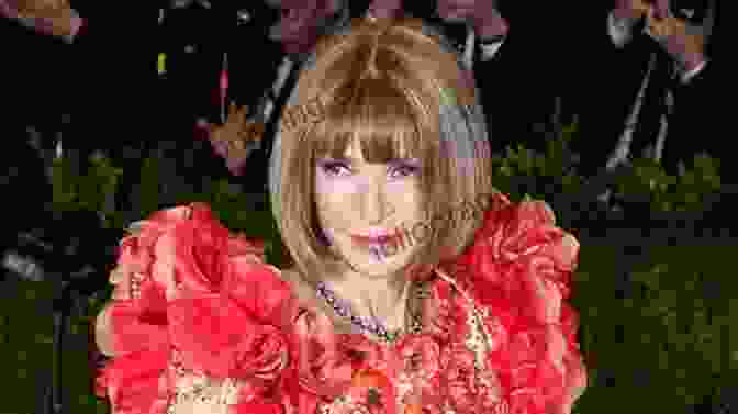 Anna Wintour, The Iconic Editor In Chief Of Vogue Since 1988 Front Row: Anna Wintour: The Cool Life And Hot Times Of Vogue S Editor In Chief