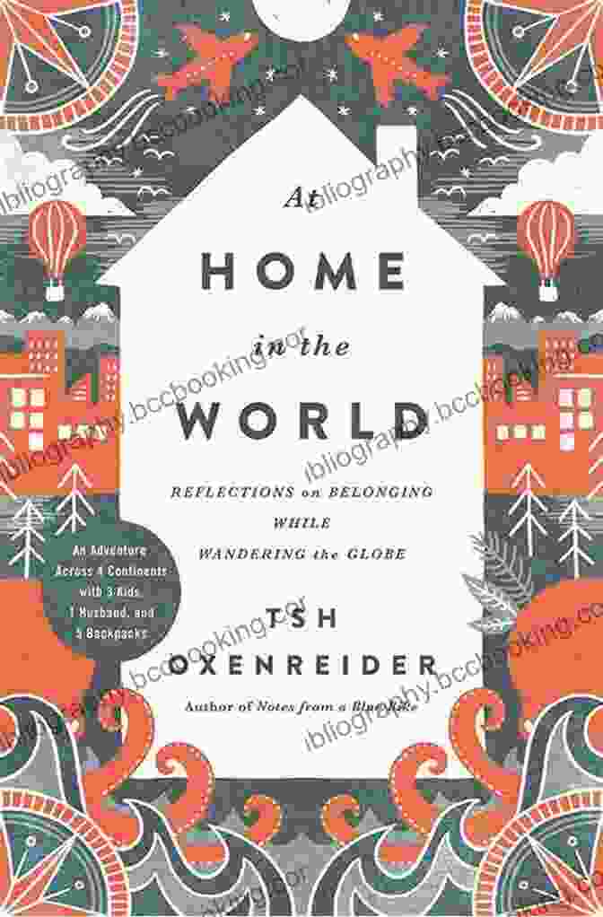 At Home In The World Memoir By Tsh Oxenreider At Home In The World: A Memoir