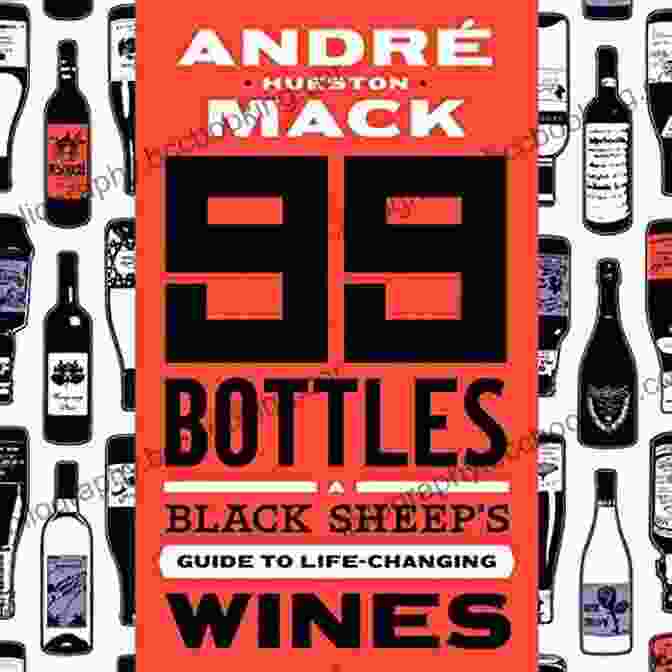 Black Sheep Guide To Life Changing Wines Book Cover 99 Bottles: A Black Sheep S Guide To Life Changing Wines