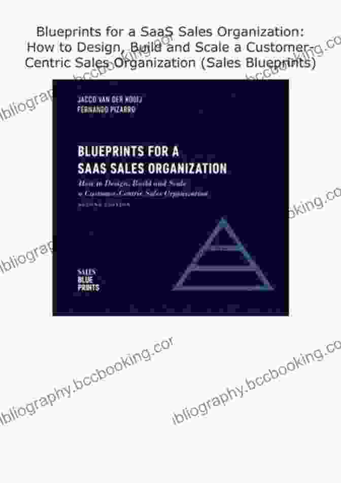 Book Cover Blueprints For A SaaS Sales Organization: How To Design Build And Scale A Customer Centric Sales Organization (Sales Blueprints 2)