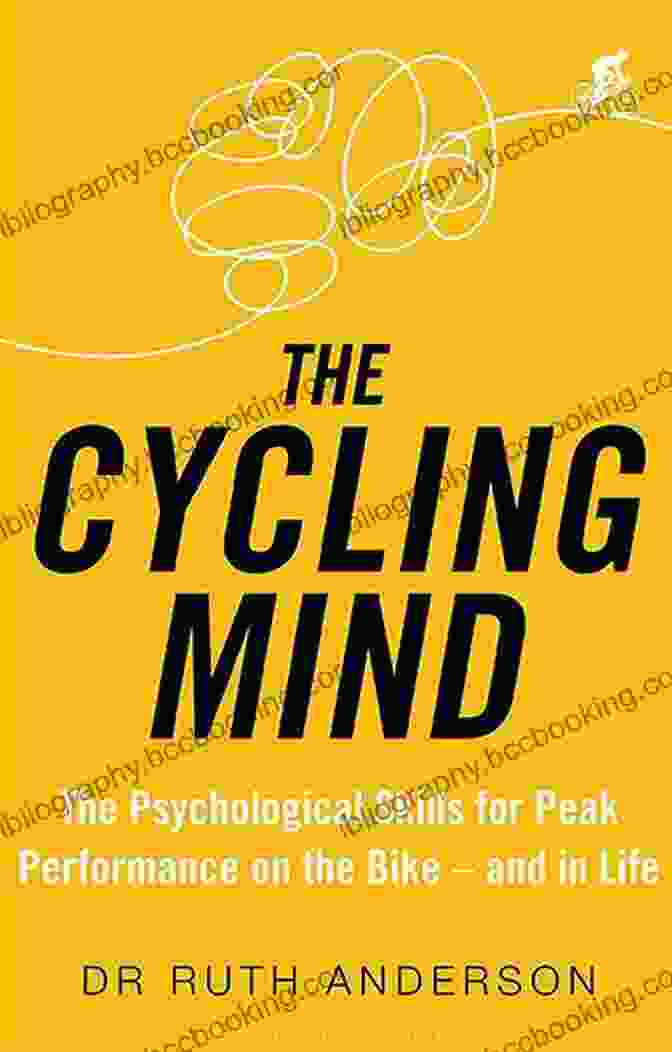 Book Cover For The Psychological Skills For Peak Performance On The Bike And In Life The Cycling Mind: The Psychological Skills For Peak Performance On The Bike And In Life