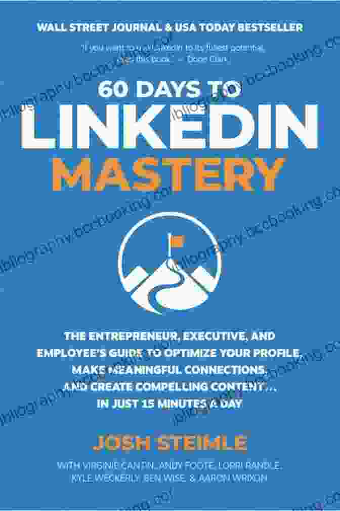 Book Cover Of 60 Days To LinkedIn Mastery SUMMARY OF 60 DAYS TO LINKEDIN MASTERY : The Entrepreneur Executive And Employee S Guide To Optimize Your Profile Make Meaningful Connections And Create Compelling Content