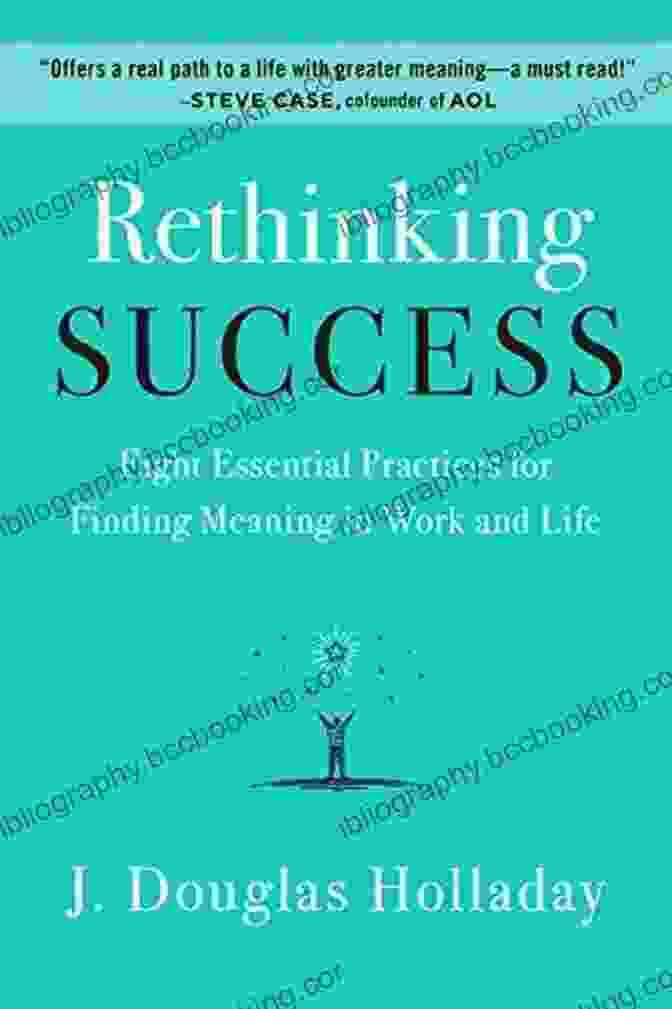 Book Cover Of Eight Essential Practices For Finding Meaning In Work And Life Rethinking Success: Eight Essential Practices For Finding Meaning In Work And Life