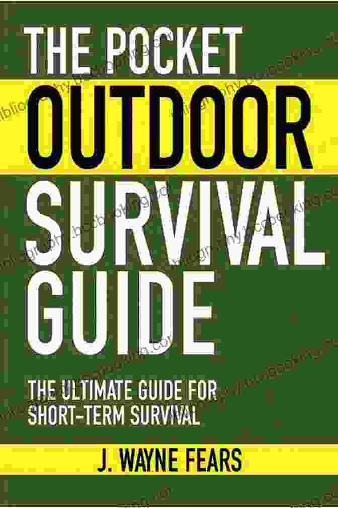 Book Cover Of 'The Ultimate Guide For Short Term Survival Skyhorse Pocket Guides' The Pocket Outdoor Survival Guide: The Ultimate Guide For Short Term Survival (Skyhorse Pocket Guides)