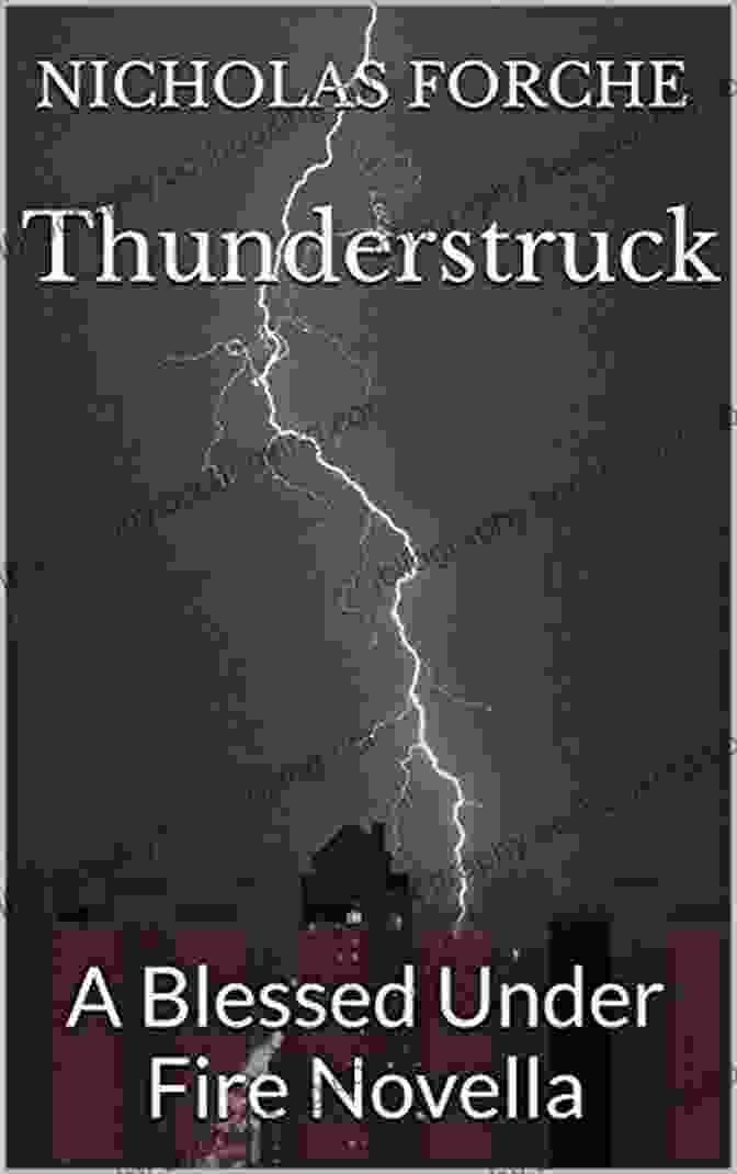 Book Cover Of 'Thunderstruck: Blessed Under Fire Novella' Featuring A Woman With A Determined Expression And A Lightning Bolt In The Background Thunderstruck: A Blessed Under Fire Novella