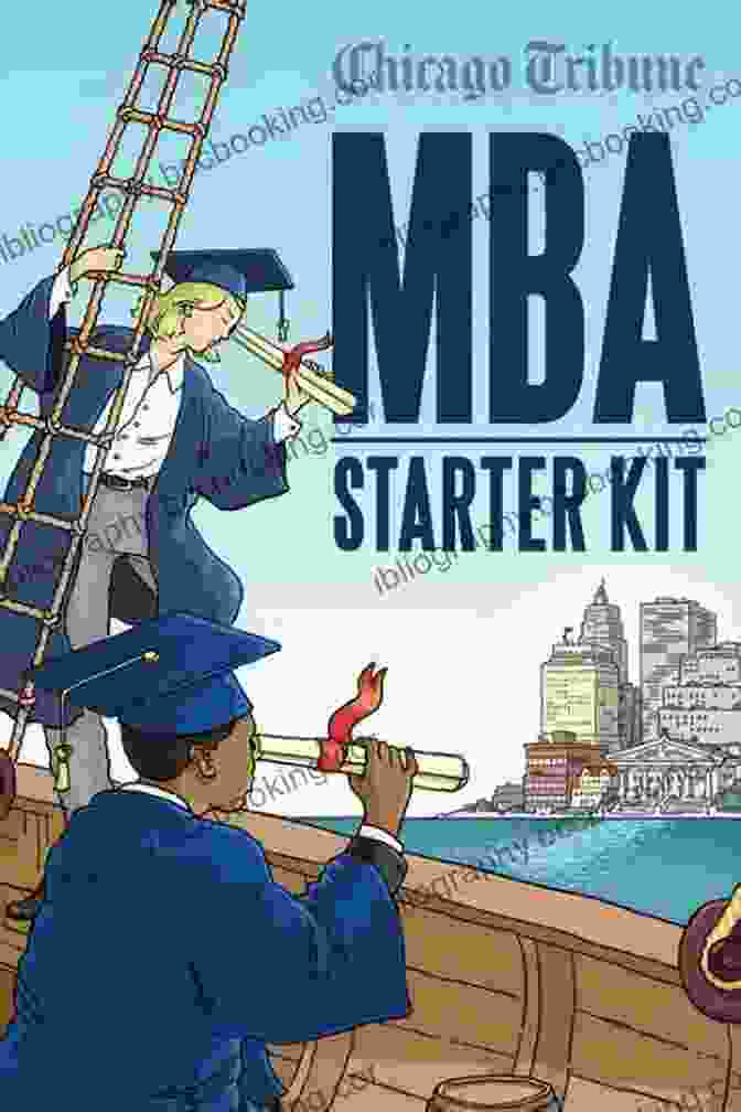Book Cover Of 'Your Guide To Options Finances And Value In Master Of Business Administration' MBA Starter Kit: Your Guide To Options Finances And Value In A Master Of Business Administration Degree In Chicago