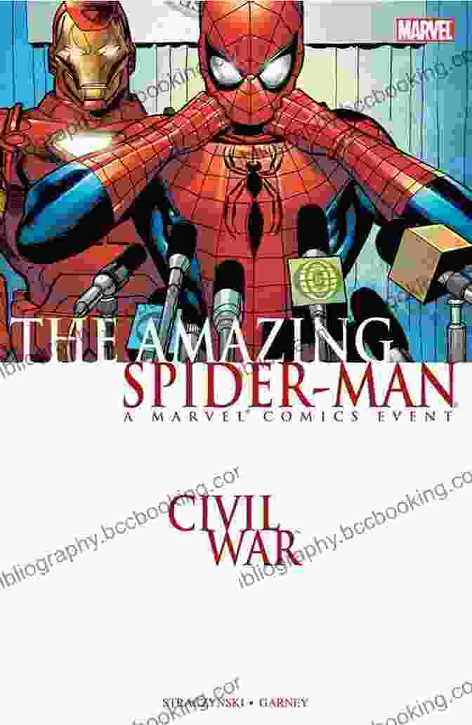 Civil War Amazing Spider Man Comic Book Cover Depicting Spider Man Caught Between Captain America And Iron Man Civil War: Amazing Spider Man J Michael Straczynski