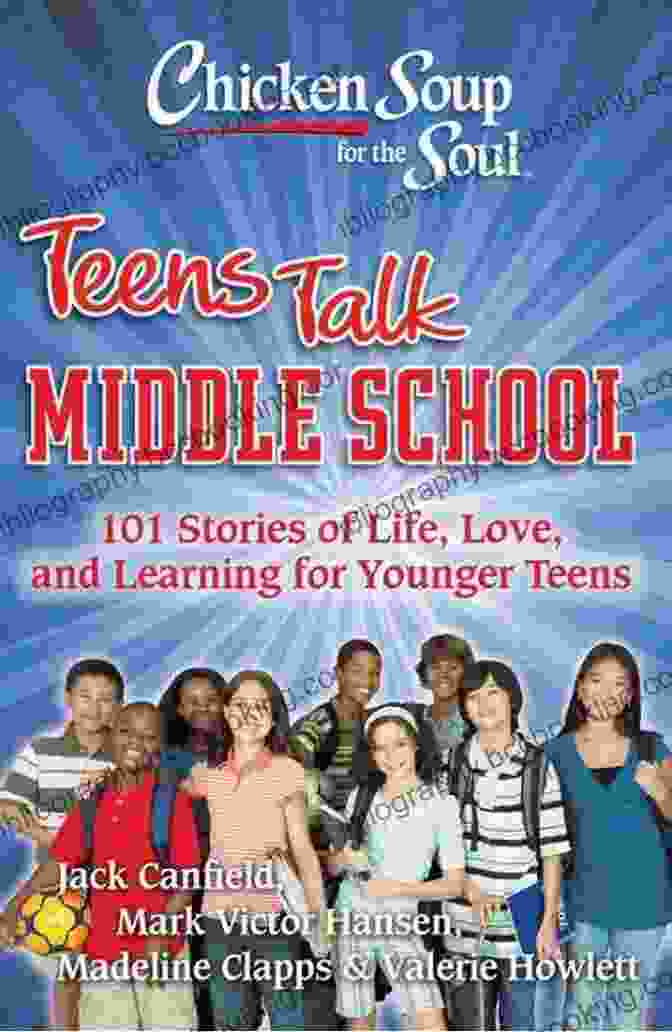 Cover Image Of The Book '101 Stories Of Life Love And Learning For Younger Teens' Chicken Soup For The Soul: Teens Talk Middle School: 101 Stories Of Life Love And Learning For Younger Teens