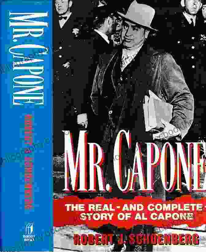 Cover Of 'Mr. Capone' By Robert Schoenberg, Featuring A Black And White Photo Of Al Capone In Pinstriped Suit And Fedora Mr Capone Robert J Schoenberg