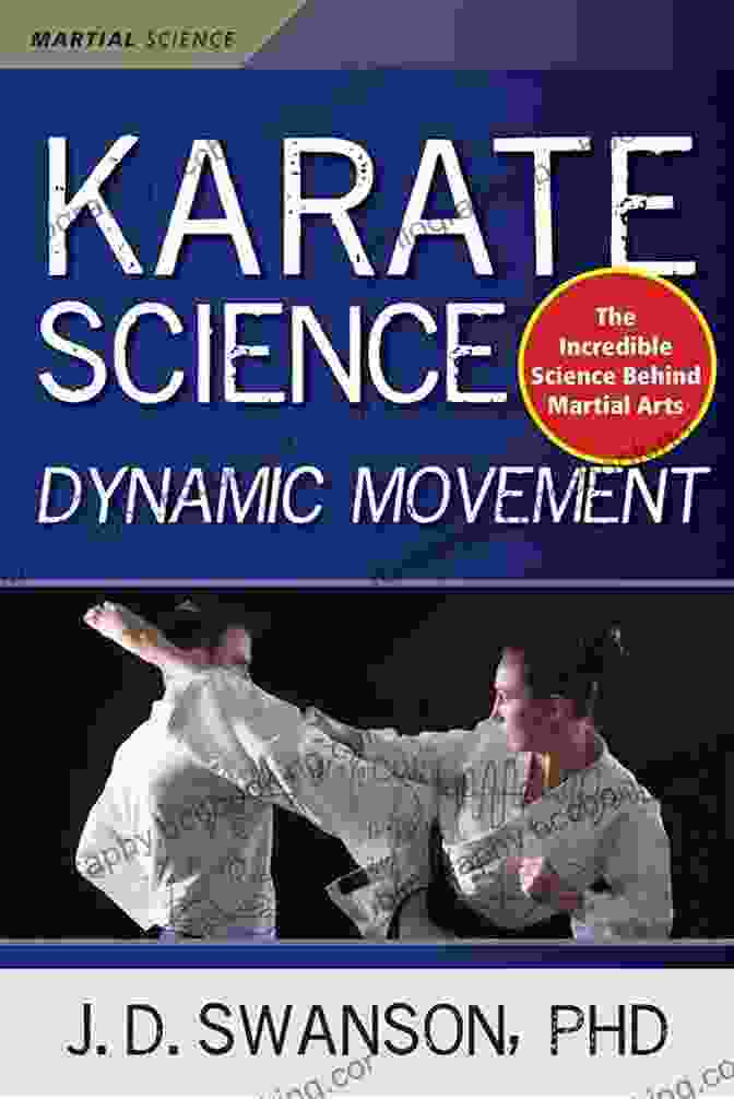 Cover Of The Book Karate Science Dynamic Movement Martial Science, Featuring A Dynamic Karate Stance And Scientific Diagrams Karate Science: Dynamic Movement (Martial Science)