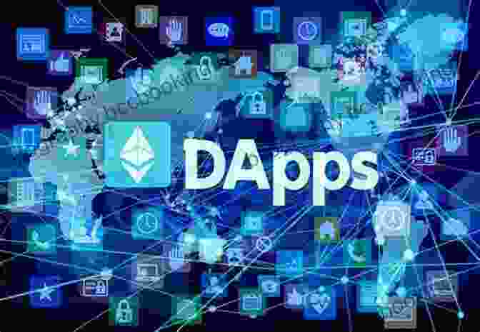 Dapps Graphic With Various Decentralized Applications Mastering Blockchain: A Deep Dive Into Distributed Ledgers Consensus Protocols Smart Contracts DApps Cryptocurrencies Ethereum And More 3rd Edition
