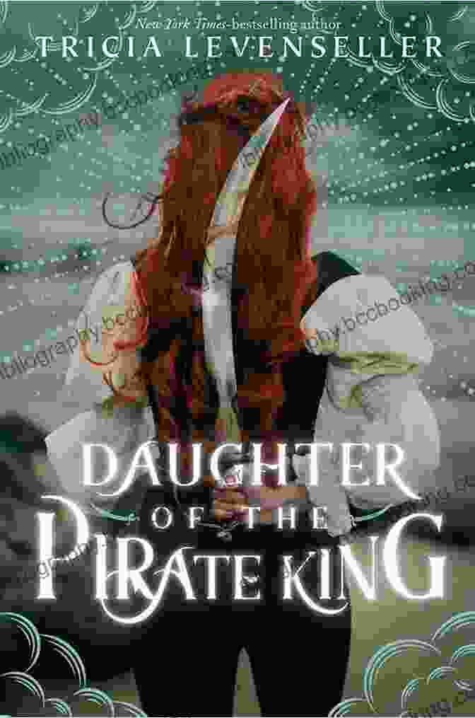 Daughter Of The Pirate King Book Cover Featuring Alosa, A Fierce And Determined Young Woman With Long, Flowing Hair And A Sword In Her Hand, Standing On The Deck Of A Pirate Ship. Daughter Of The Pirate King