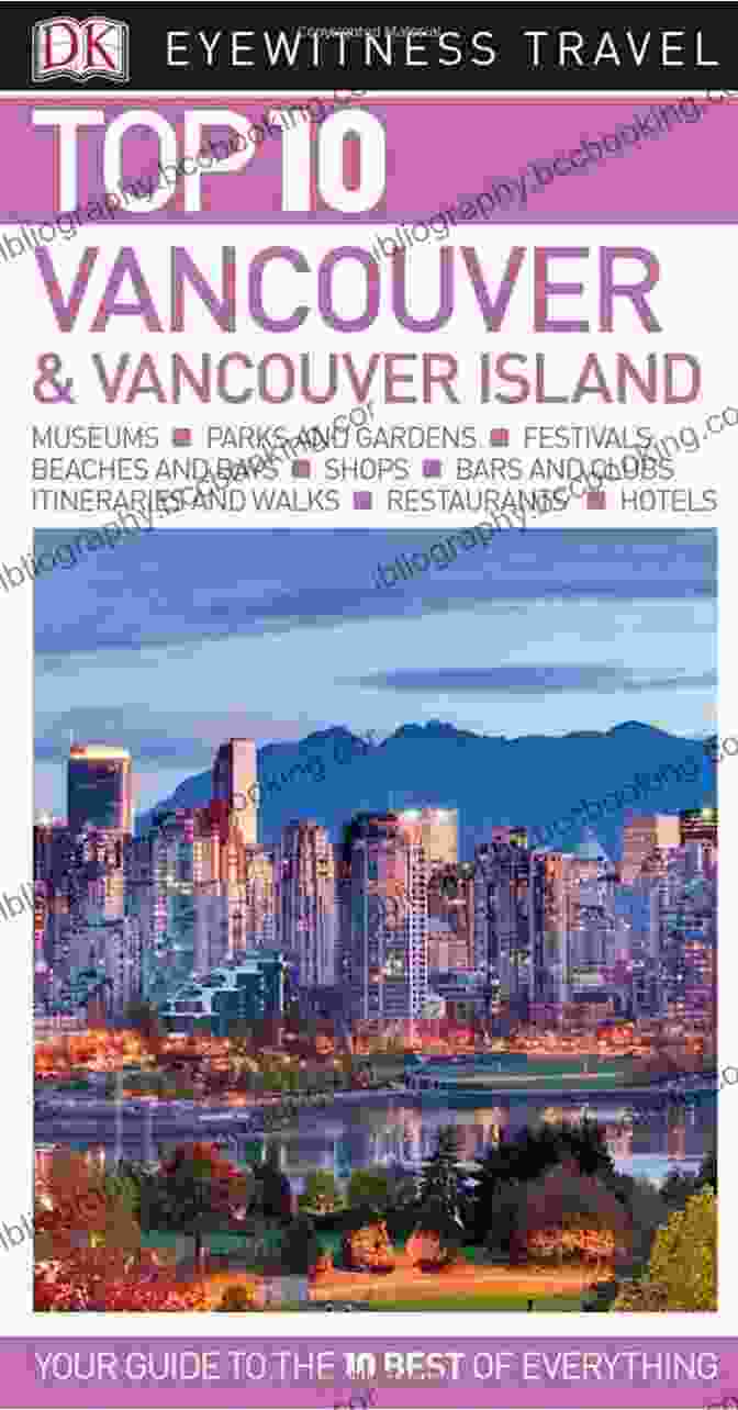 DK Eyewitness Top 10 Vancouver And Victoria Pocket Travel Guide DK Eyewitness Top 10 Vancouver And Victoria (Pocket Travel Guide)