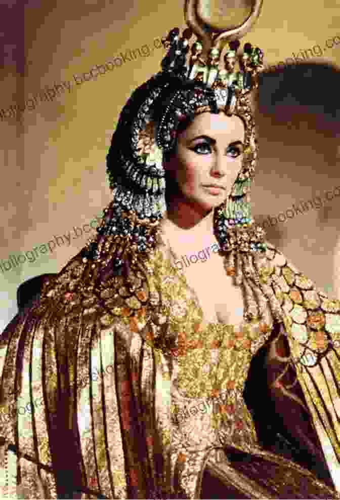 Elizabeth Taylor In Her Iconic Role As The Egyptian Queen Cleopatra Elizabeth J Randy Taraborrelli