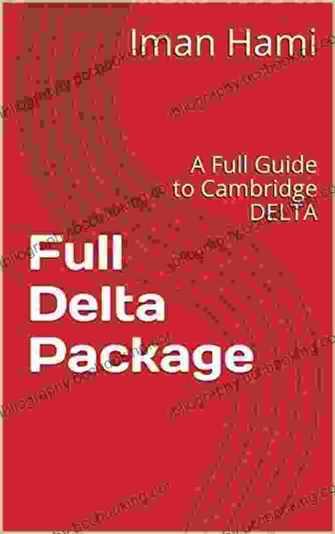 Full Guide To Cambridge Delta Book Full Delta Package: A Full Guide To Cambridge DELTA