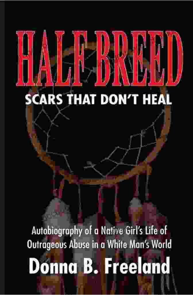 Half Breed Scars That Don't Heal Book Cover Half Breed: Scars That Don T Heal