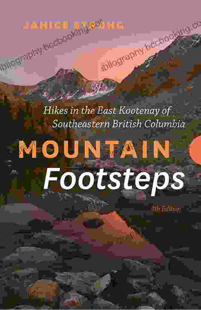 Hikes In The East Kootenay 4th Edition Book Cover Mountain Footsteps: Hikes In The East Kootenay Of Southeastern British Columbia 4th Edition