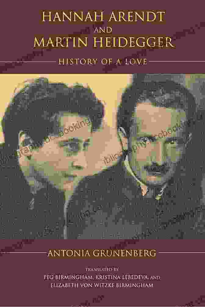 History Of Love Studies In Continental Thought Hannah Arendt And Martin Heidegger: History Of A Love (Studies In Continental Thought)