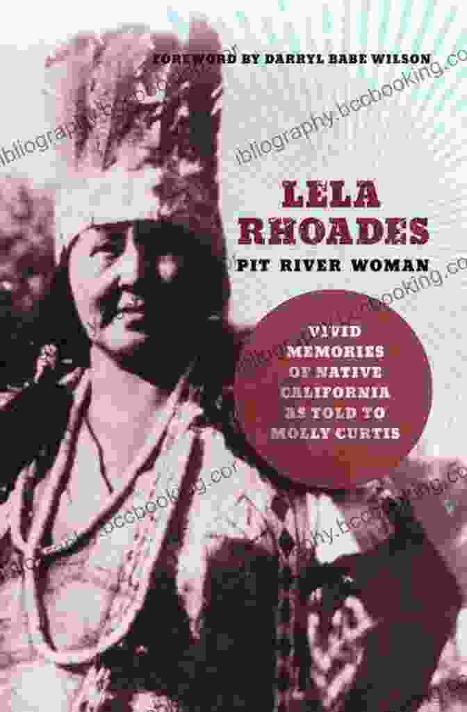 Lela Rhoades Pit River Woman Book Cover Featuring A Black And White Photograph Of Lela Rhoades, A Native American Woman, In Traditional Dress Lela Rhoades Pit River Woman