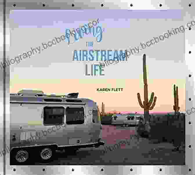 Living The Airstream Life Book Cover, Showcasing An Airstream Trailer Under The Vibrant Sky. Living The Airstream Life John Brierley