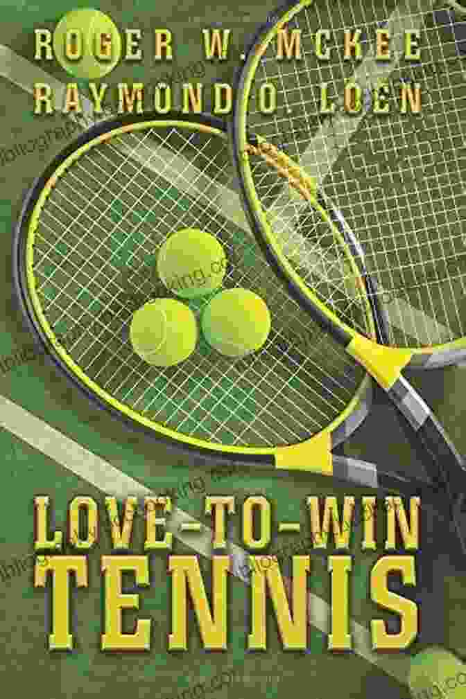 Love To Win Tennis Book Cover, Featuring A Group Of Tennis Players In Action, With A Vibrant Blue Background And Bold White Title Love To Win Tennis: Win More And Lose Less