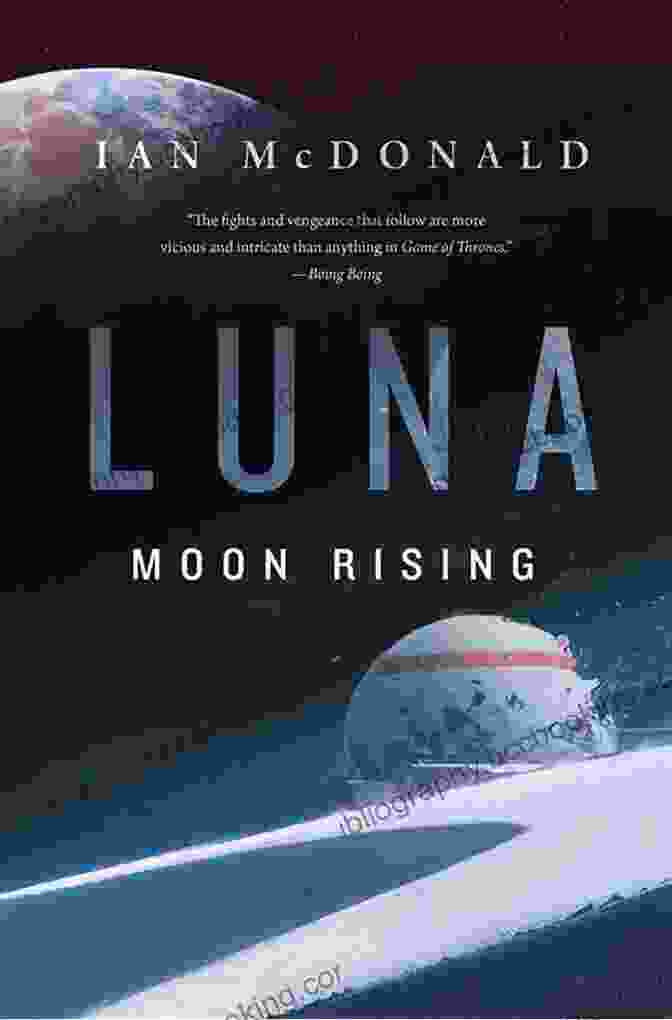 Luna Moon Rising Book Cover Featuring A Vibrant Moonlit Scene With A Spaceship And Characters In The Foreground Luna: Moon Rising Ian McDonald
