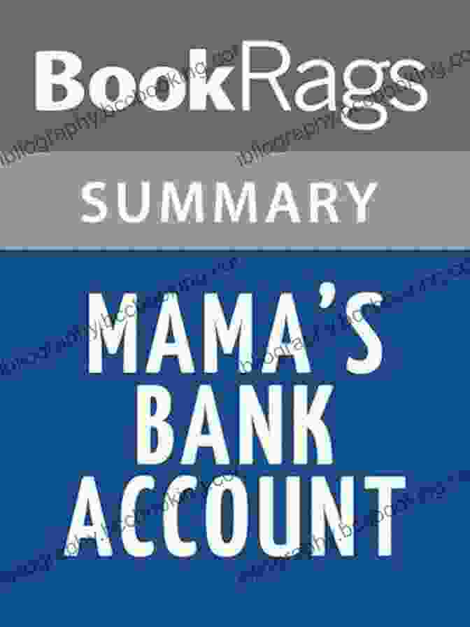 Mama Bank Account Summary Study Guide Responsibility And Accountability Summary Study Guide Mama S Bank Account By Kathryn Forbes
