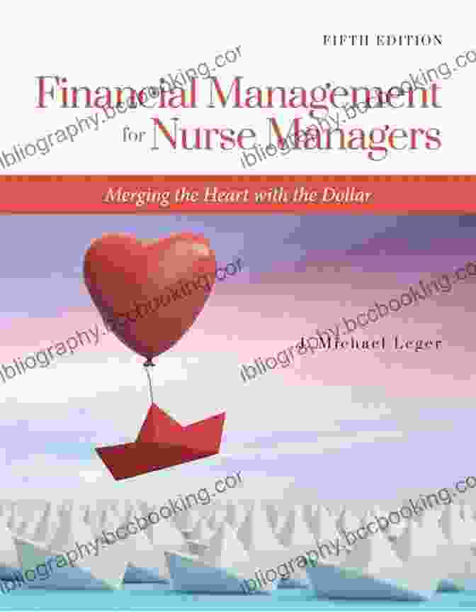 Merging The Heart With The Dollar Book Cover Financial Management For Nurse Managers: Merging The Heart With The Dollar
