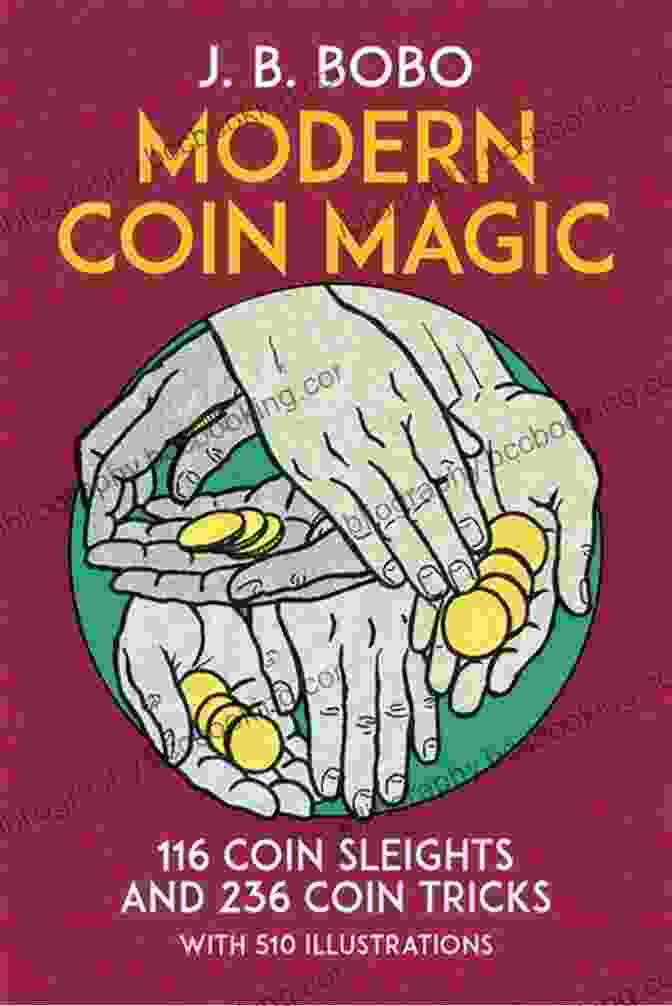 Modern Coin Magic Book Cover With A Magician Performing A Coin Illusion Modern Coin Magic (Dover Magic Books)