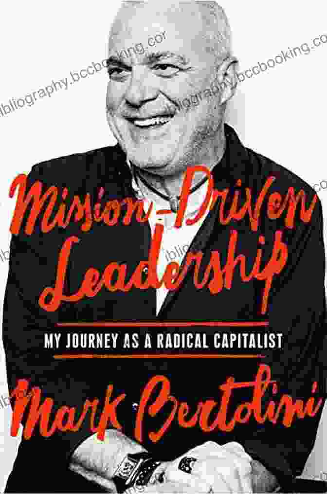 My Journey As A Radical Capitalist Book Cover Mission Driven Leadership: My Journey As A Radical Capitalist
