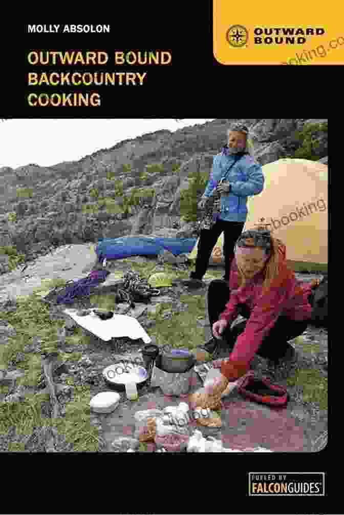 Outward Bound Backcountry Cooking By Molly Absolon, Featuring A Rustic Campfire Scene With Cooking Utensils And Ingredients. Outward Bound Backcountry Cooking Molly Absolon