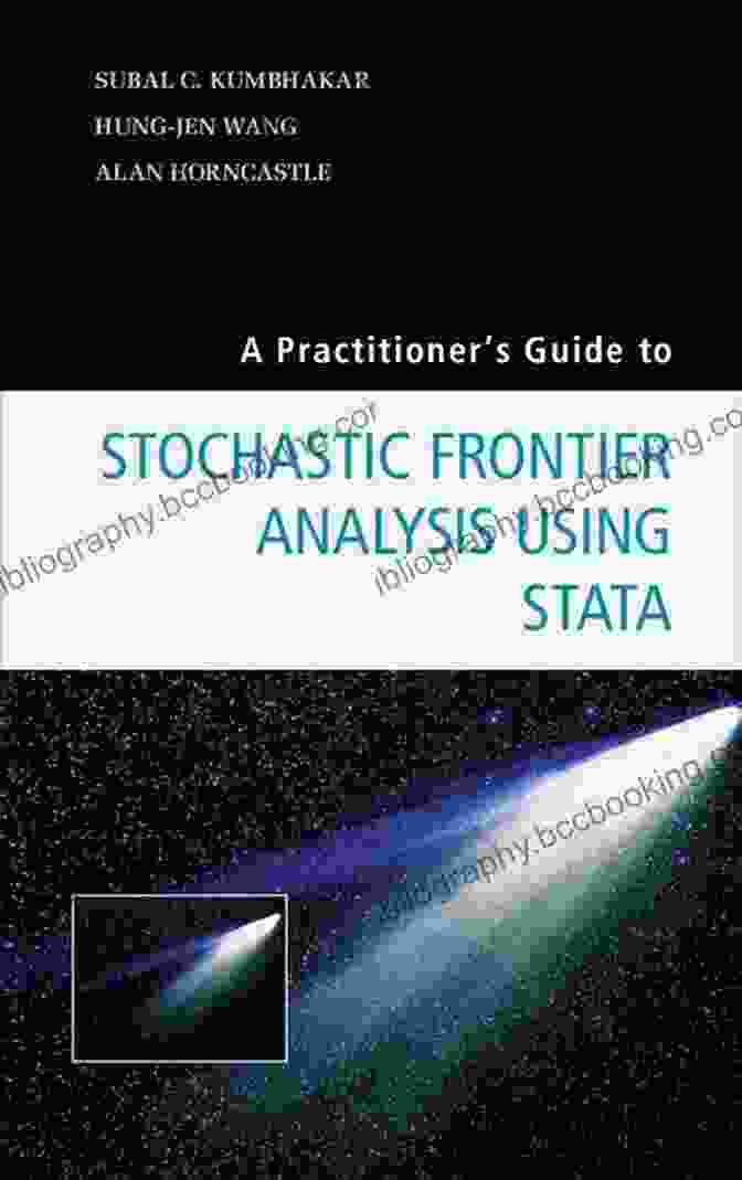Practitioner Guide To Stochastic Frontier Analysis Using Stata A Practitioner S Guide To Stochastic Frontier Analysis Using Stata