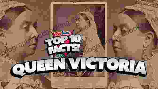 Queen Victoria's Legacy 101 Amazing Facts About Queen Victoria