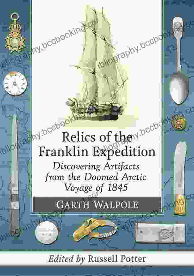 Relics Of The Franklin Expedition Book Cover Featuring An Icy Landscape And Explorers In The Distance. Relics Of The Franklin Expedition: Discovering Artifacts From The Doomed Arctic Voyage Of 1845
