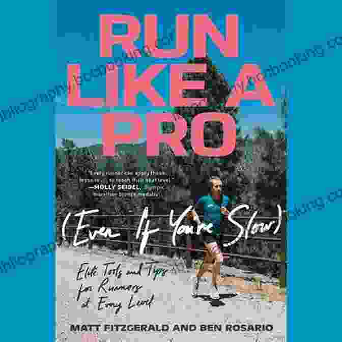 Run Like A Pro Even If You're Slow Book Cover Run Like A Pro (Even If You Re Slow): Elite Tools And Tips For Runners At Every Level