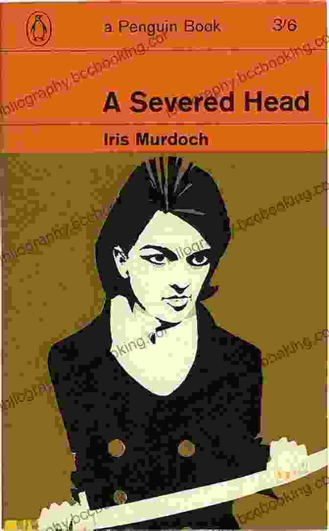 Severed Head By Iris Murdoch: A Classic Exploration Of Love, Sex, And Identity A Severed Head Iris Murdoch