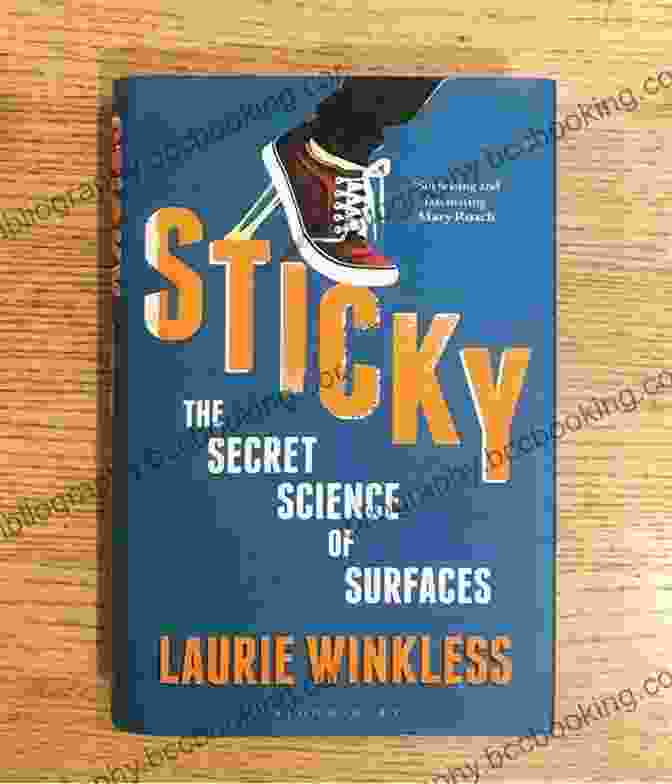 Sticky: The Secret Science Of Surfaces By Marc Meyers Sticky: The Secret Science Of Surfaces