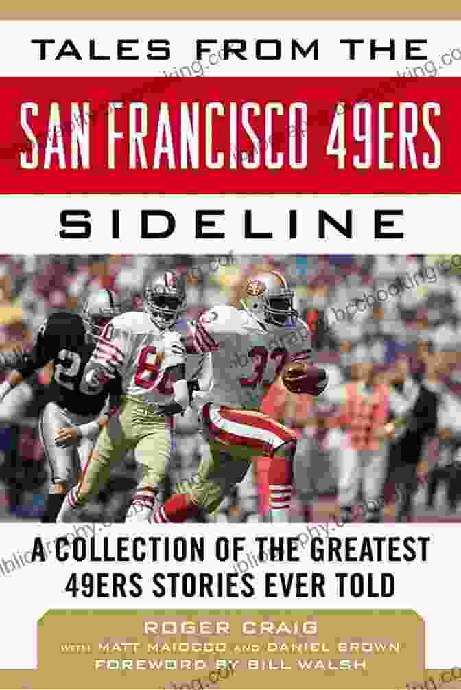 Tales From The San Francisco 49ers Sideline Book Cover Featuring Joe Montana And Bill Walsh Tales From The San Francisco 49ers Sideline: A Collection Of The Greatest 49ers Stories Ever Told (Tales From The Team)