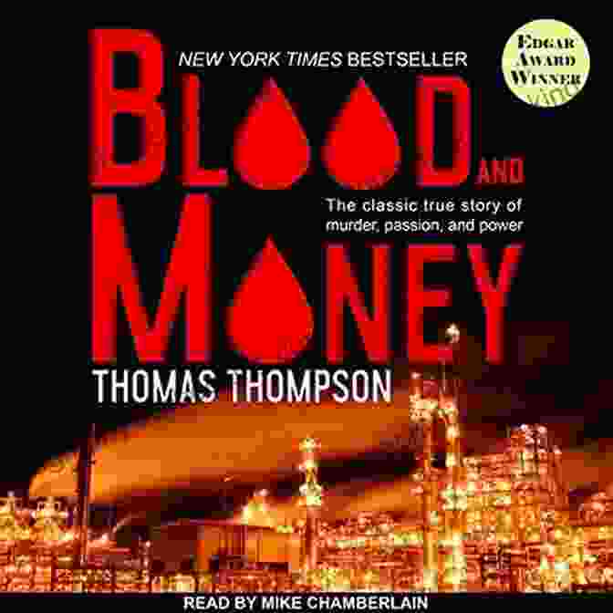 The Classic True Story Of Murder Passion And Power Blood And Money: The Classic True Story Of Murder Passion And Power