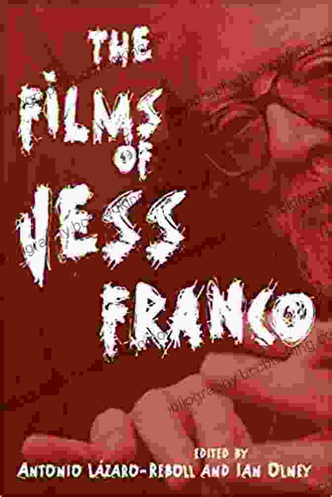 The Cover Of The Book 'The Films Of Jess Franco' The Films Of Jess Franco (Contemporary Approaches To Film And Media Series)