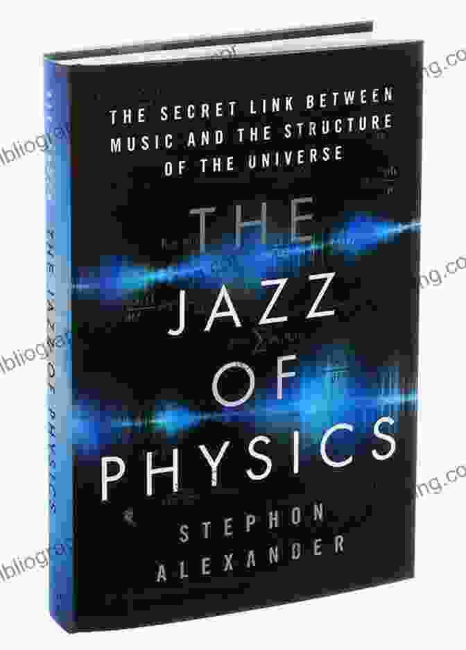The Cover Of The Book The Jazz Of Physics The Jazz Of Physics: The Secret Link Between Music And The Structure Of The Universe