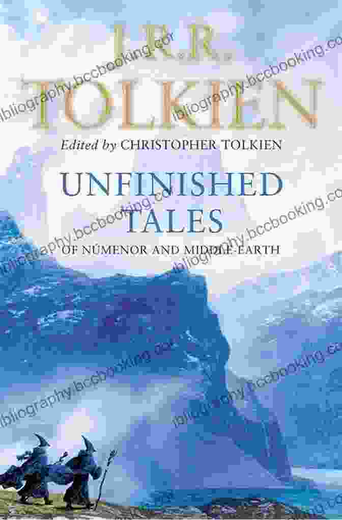 The Cover Of The Book Unfinished Tales Of Númenor And Middle Earth By J.R.R. Tolkien, Showcasing A Detailed And Intricate Illustration Of The Second Age Of Middle Earth. Unfinished Tales Of Numenor And Middle Earth