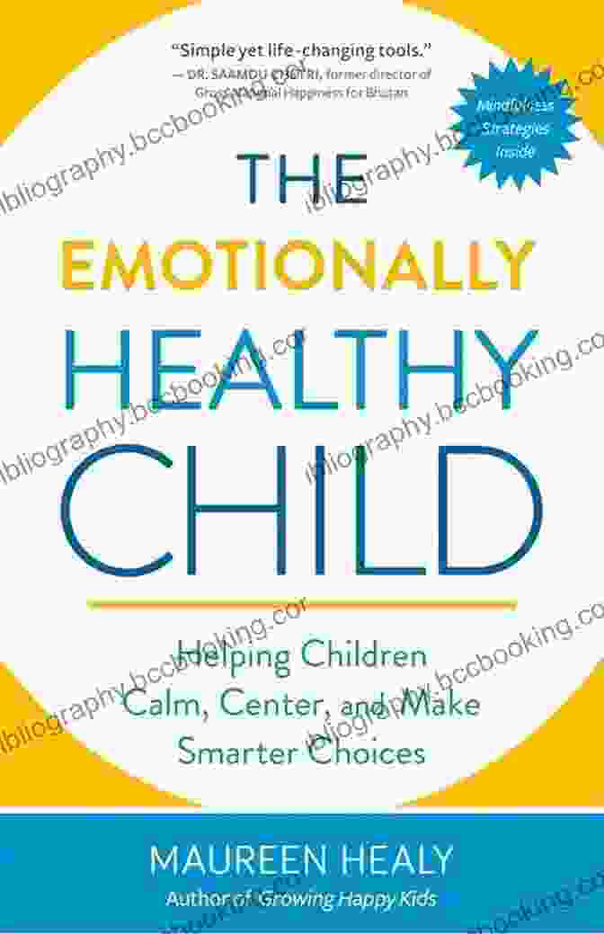 The Emotionally Healthy Child Book Cover The Emotionally Healthy Child: Helping Children Calm Center And Make Smarter Choices