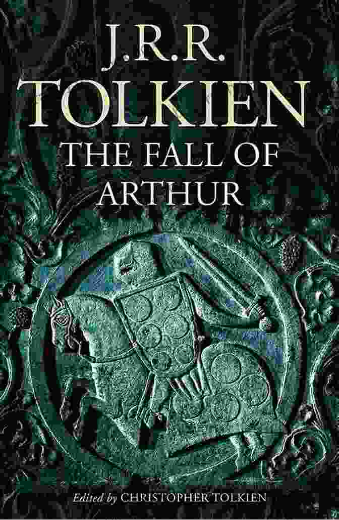 The Fall Of Arthur Tolkien Book Cover The Fall Of Arthur J R R Tolkien