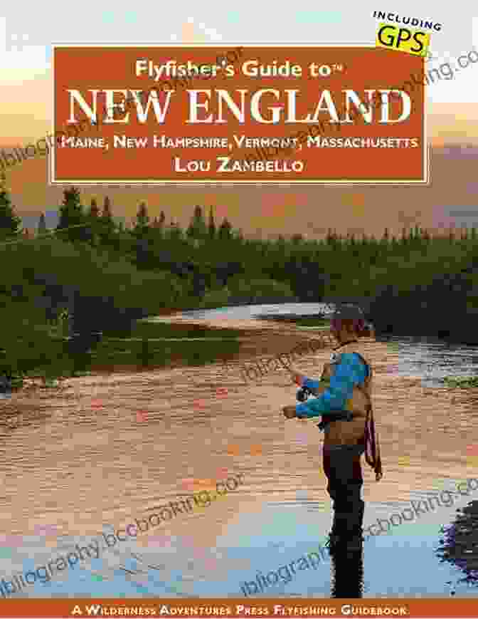 The Flyfisher's Guide To New England Book Cover Flyfisher S Guide To New England: Maine New Hampshire Vermont Massachusetts