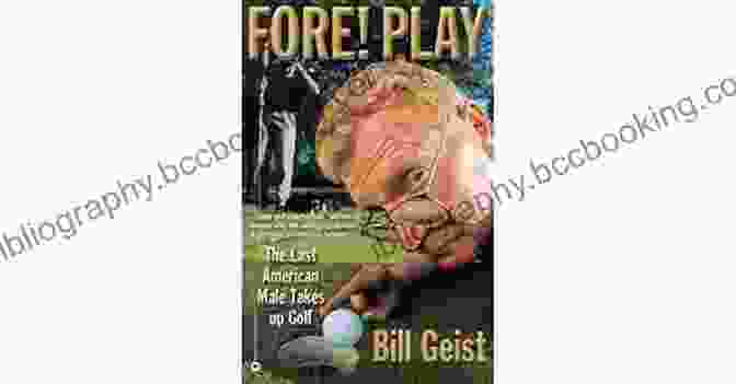 The Last American Male Takes Up Golf Book Cover Fore Play: The Last American Male Takes Up Golf