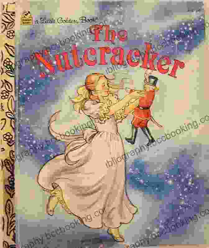 The Nutcracker Little Golden Book Cover Featuring A Beautiful Illustration Of Clara And The Nutcracker The Nutcracker (Little Golden Book)